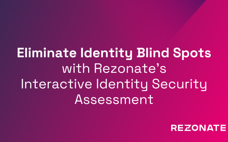 Eliminate Identity Blind Spots with an Identity Security Assessment